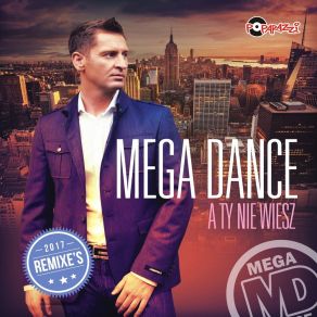 Download track A Ty Nie Wiesz (Dance 2 Disco Extended Remix) Mega Dance