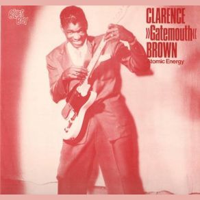 Download track My Time Is Expensive Clarence ''Gatemouth'' Brown