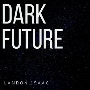 Download track Dark Future Landon Isaac