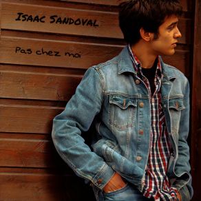 Download track Pas Chez Moi' Isaac Sandoval