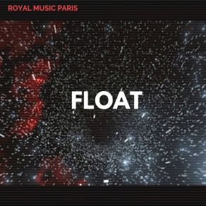 Download track Float (Instrumental) Royal Music ParisΟΡΓΑΝΙΚΟ