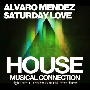 Download track Saturay Love (Original Mix) Alvaro Mendez