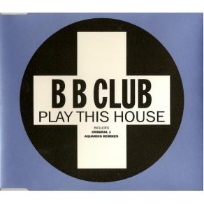 Download track Play This House (Original Hard House Mix) BB Club