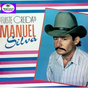 Download track Fuiste Creída Manuel Silva