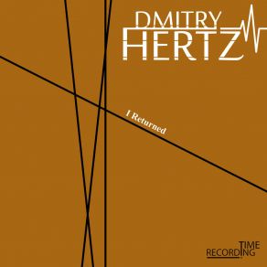 Download track I Returned DMITRY HERTZ