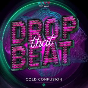 Download track Drop That Beat Cold Confusion