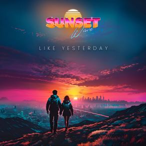 Download track Like Yesterday Sunset Wave