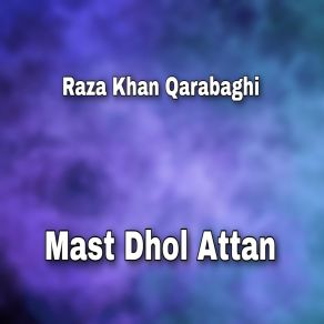 Download track Mast Dhol Raza Khan Qarabaghi