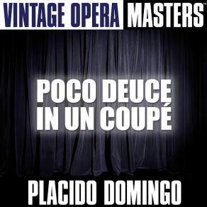 Download track Ch'ella Mi Creda (From 'La Fanciulla Del West') Plácido Domingo