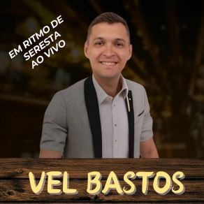 Download track Seresteiro Das Noites Vel Bastos