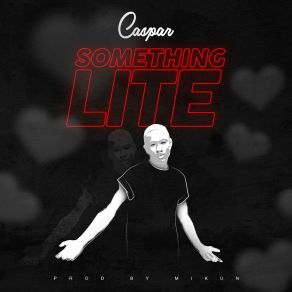 Download track SOMETHING LITE Casper NeneCASTEN UDOH