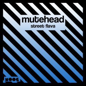 Download track Street Flava Mutehead