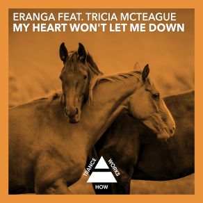 Download track My Heart Wont Let Me Down (Original Mix) Tricia McTeague, Eranga