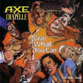 Download track What You Get Is What You Take Axe La Chapelle