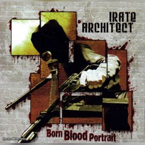 Download track Born Blood Portrait Irate Architect