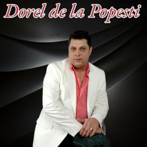 Download track Am Un Baiat Dorel De La Popesti