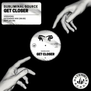 Download track Get Closer (Edit) Subliminal Source