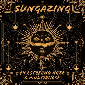 Download track Sungazing Multiphase, Estefano Haze