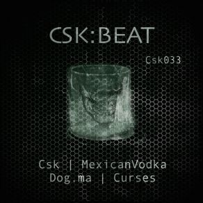 Download track MexicanVodka (Dog. Ma Mix) CSK