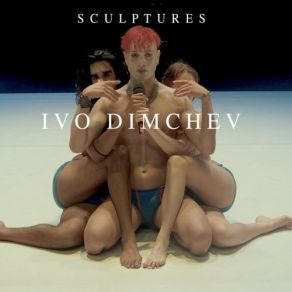 Download track Sculptures Ivo Dimchev