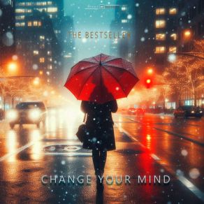 Download track Change Your Mind (Extended Mix) The Bestseller