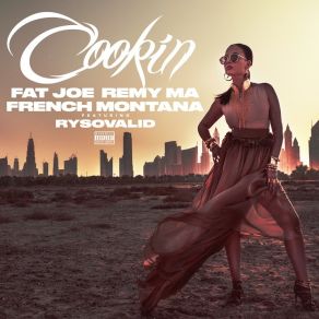 Download track Cookin Remy Martin, Fat Joe, French Montana, Rysovalid