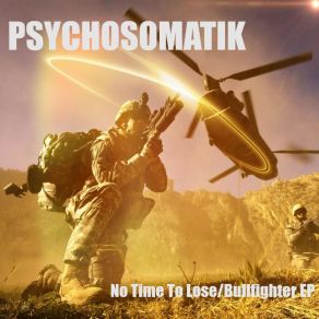 Download track No Time To Lose (Signal Aout 42 Remix) Psychosomatik