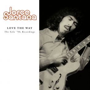 Download track Love The Way Jorge Santana