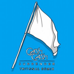 Download track Surrender (Tritonal Remix) Cash Cash