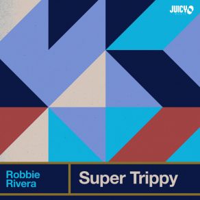 Download track Super Trippy (Extended Mix) Robbie Rivera68 Beats