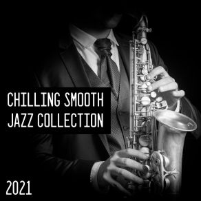 Download track Chilling Smooth Jazz Jazz Lounge