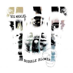 Download track Bubble Blower Big Whales