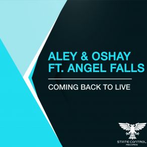 Download track Coming Back To Live (Extended Mix) Aley & Oshay, Angel Falls