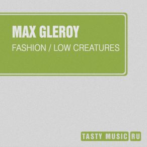 Download track Low Creatures Max Gleroy