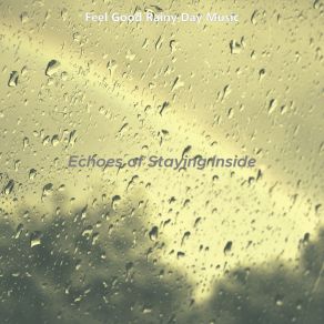 Download track Magical Backdrops For Staying Inside Feel Good Rainy Day Music