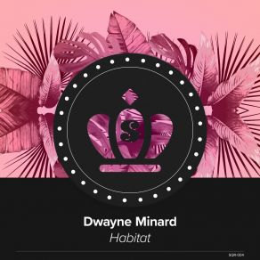 Download track Habitat (Edit Version) Dwayne Minard