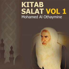 Download track Kitab Salat, Pt. 4 Mohamed Al Othaymine