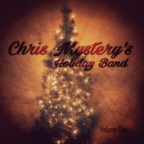 Download track O Holy Night Chris Mystery's Holiday Band