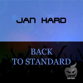 Download track Back To Standard (Radio Edit) Jan Hard