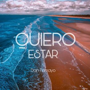 Download track Quiero Estar Dan Tamayo