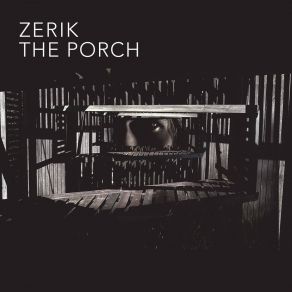 Download track The Porch Zerik