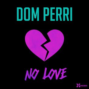 Download track No Love (Extended Club Mix) Dom Perri