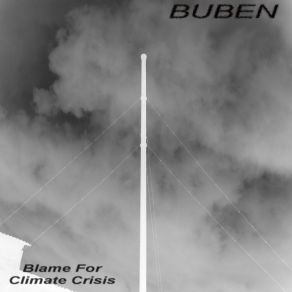 Download track Blame For Climate Crisis Buben