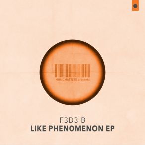 Download track Like Phenomenon F3d3 B