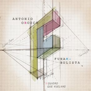 Download track Quiero Que Vuelvas FunambulistaAntonio Orozco