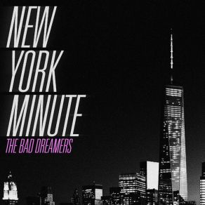 Download track New York Minute (Instrumental) The Bad Dreamers