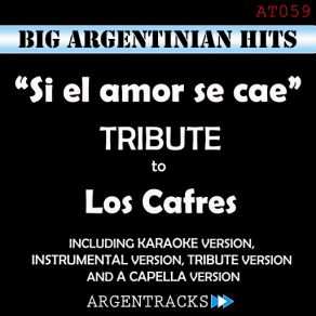 Download track Si El Amor Se Cae (Tribute Version) [Originally Performed By Los Cafres] Argentracks