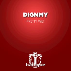 Download track Pretty Wet Dignmy