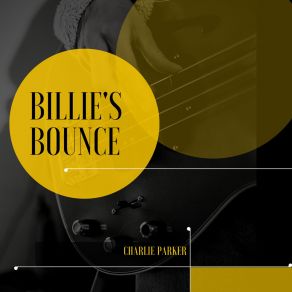 Download track Billie's Bounce (Take 1) Charlie Parker RebeboppersTake-1