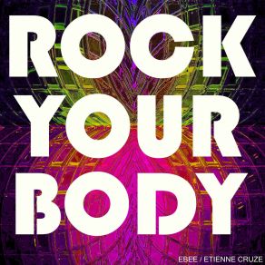 Download track Rock Your Body (Club Mix Original) Etienne Cruze